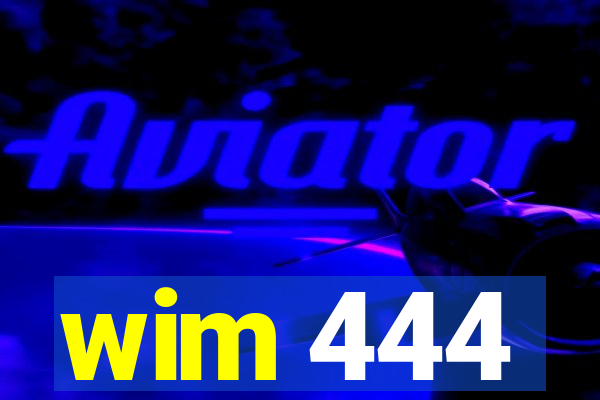 wim 444